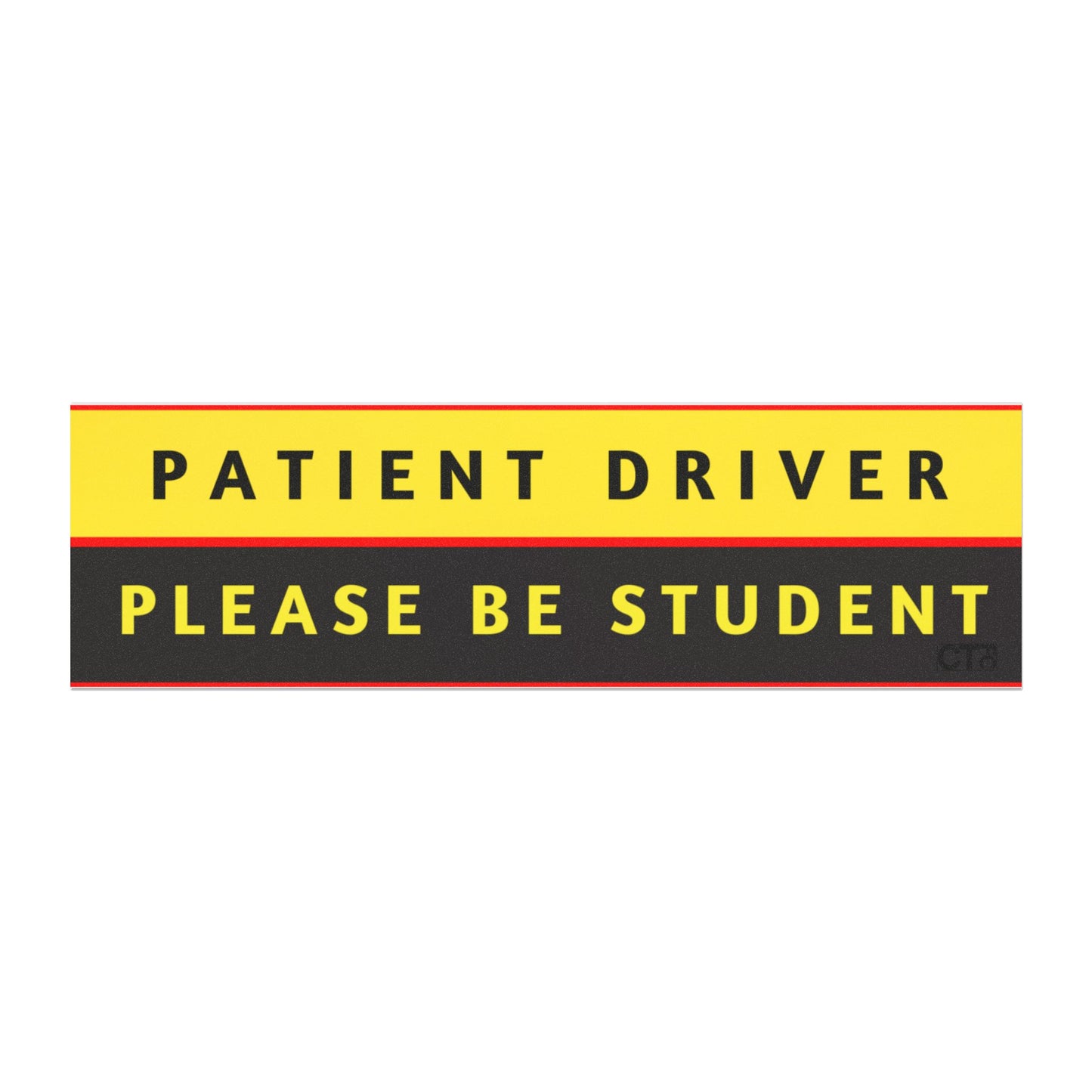 "Patient Driver/ Please Be Student" -- Car Magnets